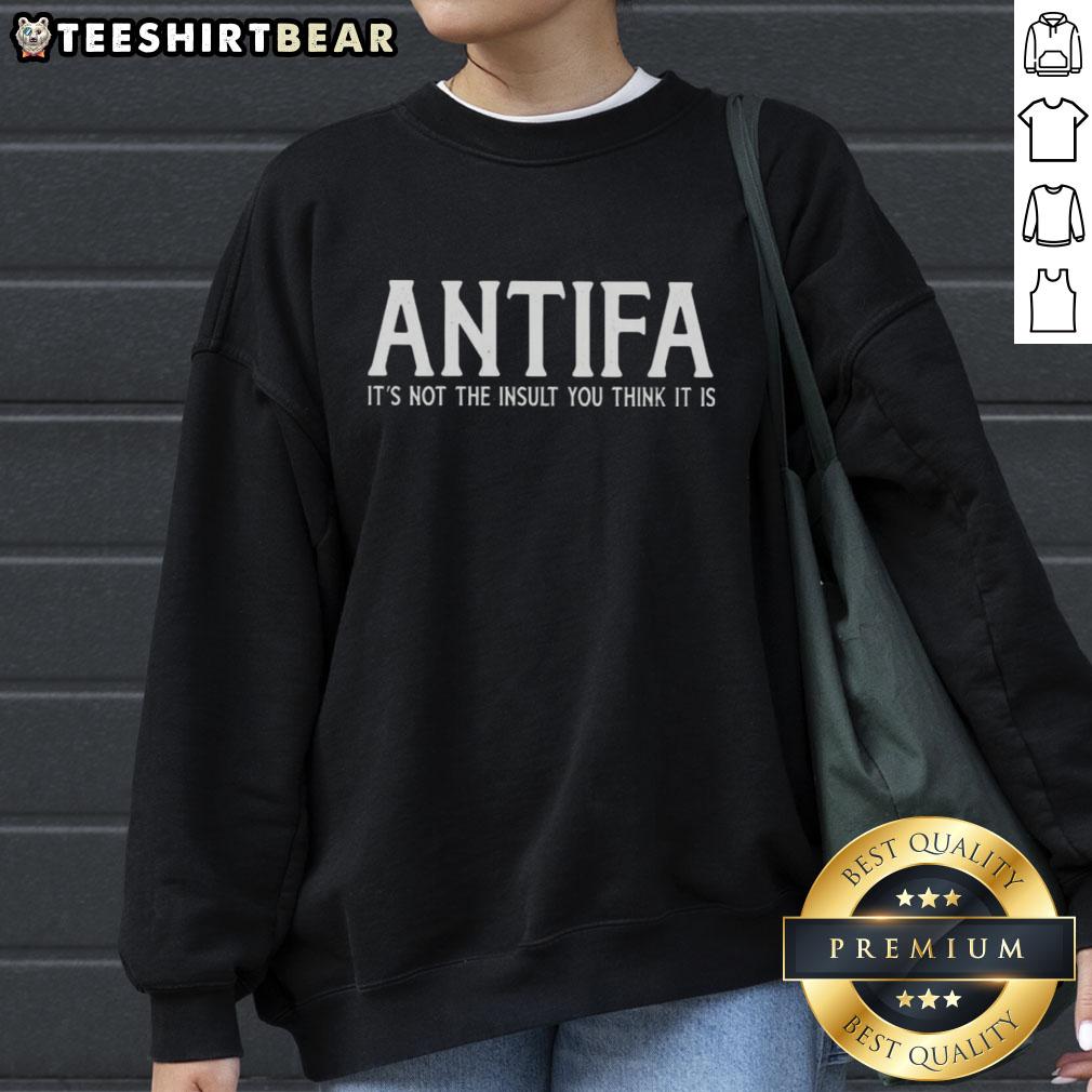 pretty-antifa-its-not-the-insult-you-think-it-is-sweatshirt Pretty Antifa It's Not The Insult You Think It Is T-Shirt - Image 5