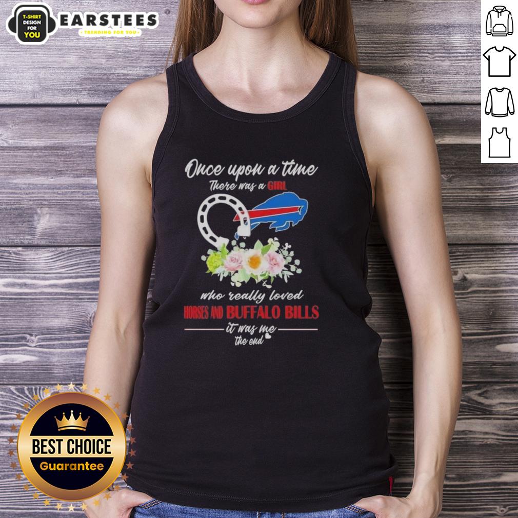 pretty-once-upon-a-time-there-was-a-girl-who-really-loved-horses-and-buffalo-bills-it-was-me-the-end-tank-top Alt Text: Pretty tank top featuring 'Once Upon A Time' design, celebrating a girl who loved horses and Buffalo Bills.