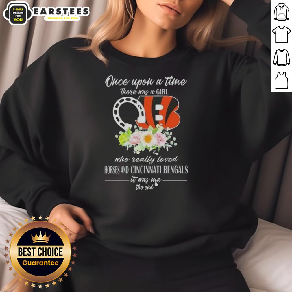 pretty-once-upon-a-time-there-was-a-girl-who-really-loved-horses-and-cincinnati-bengals-it-was-me-the-end-sweatshirt Alt Text: Pretty sweatshirt featuring a girl who loves horses and Cincinnati Bengals, titled 'Once Upon A Time There Was A Girl.'
