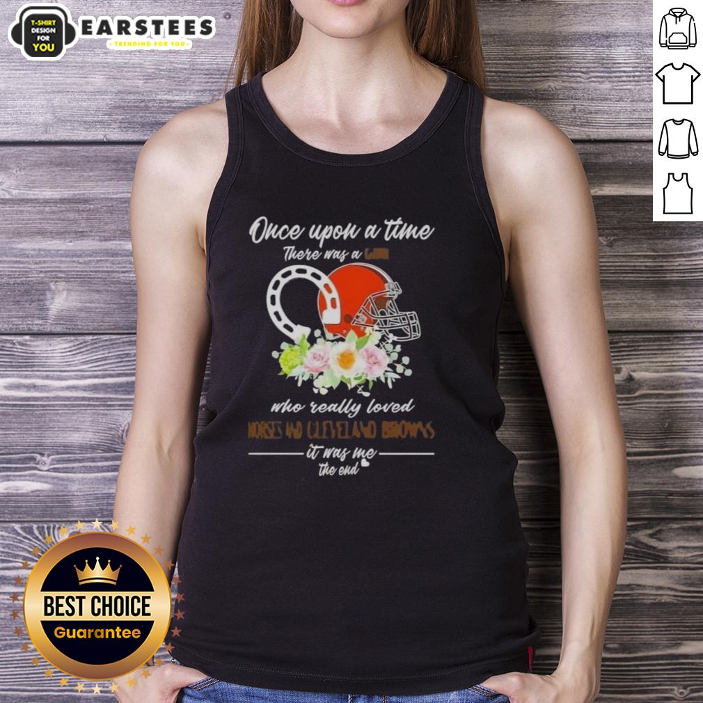 pretty-once-upon-a-time-there-was-a-girl-who-really-loved-horses-and-cleveland-browns-it-was-me-the-end-tank-top Alt Text: Pretty tank top featuring 'Once Upon A Time There Was A Girl Who Loved Horses and Cleveland Browns' design.