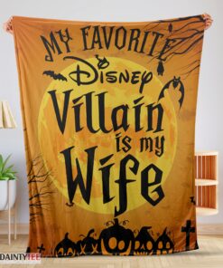 Top Disney Villain Wife Halloween Blanket Cozy Funny And Unique Blanket