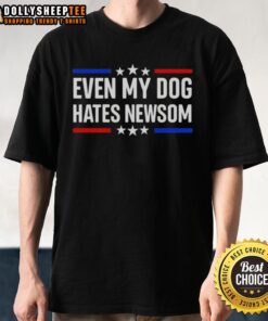 Top Even My Dog Hates Gavin Newsom Stars T-Shirt featuring a humorous design with stars and bold text, perfect for dog lovers.