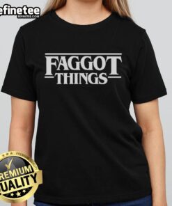 Stylish Top Faggot Things Ladies Tee featuring vibrant colors and trendy design for casual wear.
