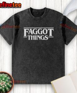 Top Faggot Things Washed T-Shirt featuring a vibrant graphic design, perfect for casual wear and expressing unique style.