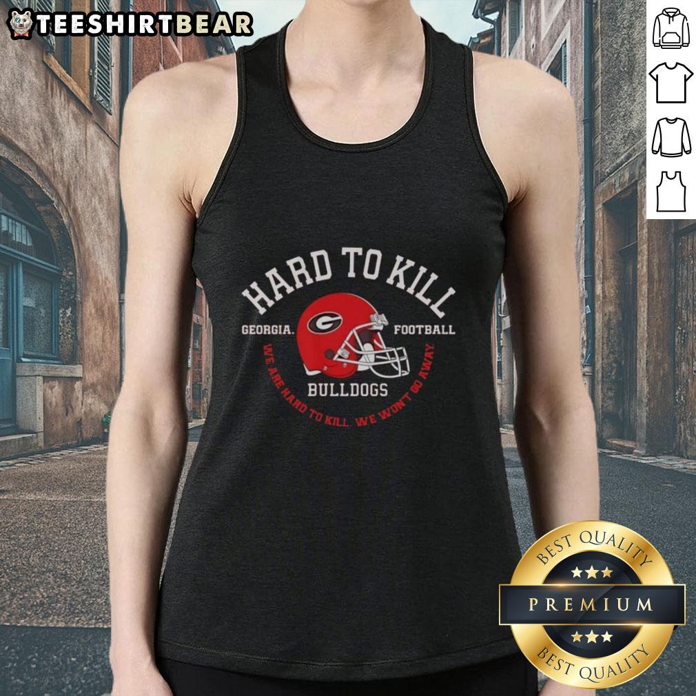 top-georgia-bulldogs-football-hard-to-kill-we-are-hard-to-kill-we-wont-go-away-tank-top Georgia Bulldogs football tank top featuring 'Hard to Kill, We Won't Go Away' design, perfect for fans and game days.