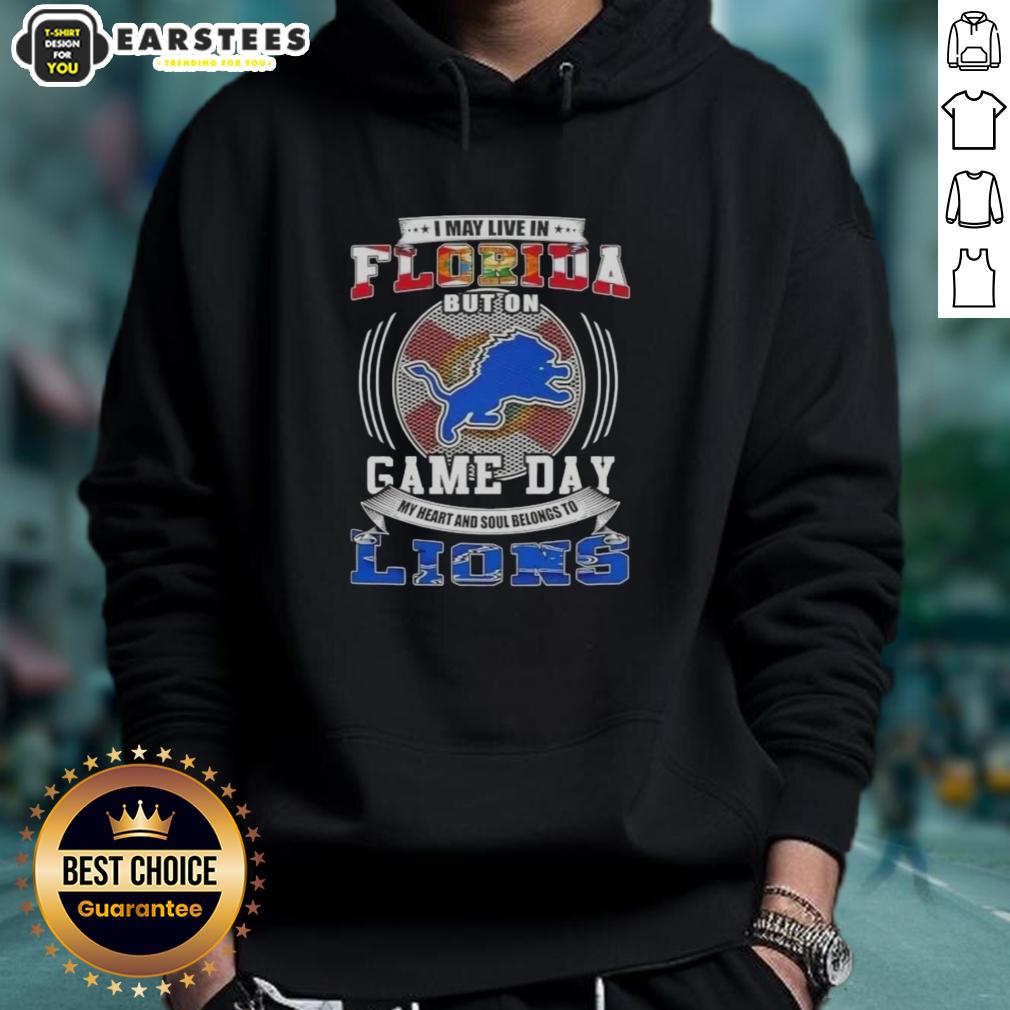 top-i-may-live-in-florida-but-on-game-day-detroit-lions-football-hoodie Detroit Lions football hoodie for game day, perfect for fans living in Florida, showcasing team spirit and style.