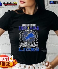 Top I May Live in Indiana but on Game Day Detroit Lions Football Ladies Tee - stylish fan gear for women.