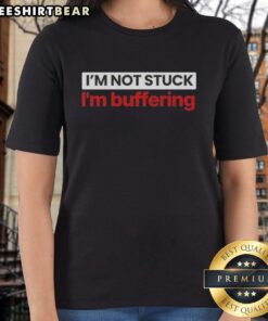 Funny 'I'm Not Stuck, I'm Buffering' ladies tee design featuring a playful graphic, perfect for tech-savvy women.