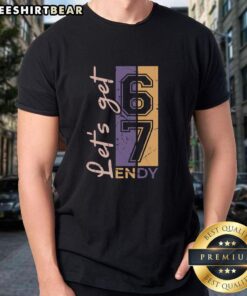 Alt Text: Top Let'S Get 6 7 Endy T-Shirt featuring a stylish design and vibrant colors for casual wear.