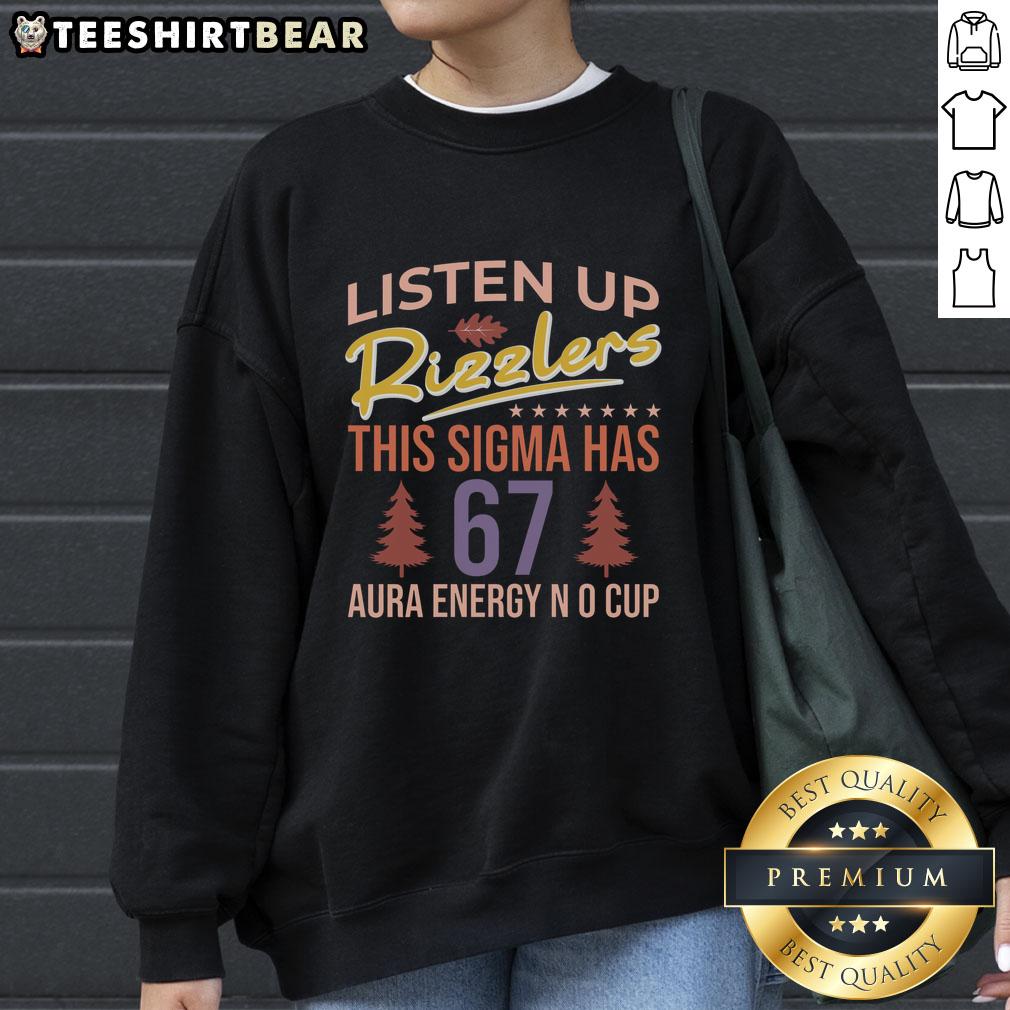 top-listen-up-rizzlers-this-sigma-has-67-aura-energy-sweatshirt Top Listen Up Rizzlers This Sigma Has 67 Aura Energy T-Shirt - Image 5