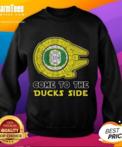 Top Star Wars Come To The Oregon Ducks Side Sweatshirt featuring iconic Star Wars graphics and Oregon Ducks logo.