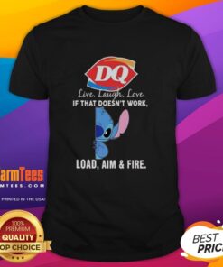 Alt Text: Top Stitch X Dairy Queen Live Laugh Love If That Doesn't Work Load Aim And Fire T-shirt design for casual wear.