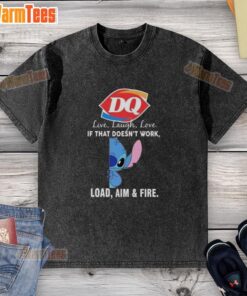 Top Stitch X Dairy Queen Live Laugh Love T-shirt featuring 'If That Doesn't Work, Load Aim and Fire' design.
