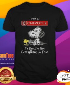Alt Text: Top Tired Snoopy and Woodstock graphic on 'I Work At Chipotle Mexican Grill It's Fine I'm Fine' T-Shirt