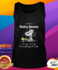Alt Text: Snoopy and Woodstock in a humorous tank top that says I work at Dairy Queen, it's fine, I'm fine, everything is fine.