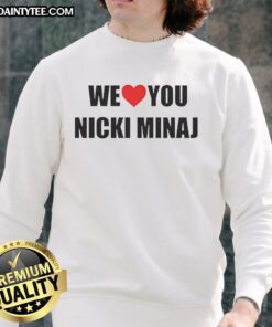 Alt Text: Cozy Top We Love You Nicki Minaj sweatshirt featuring vibrant colors and bold graphics for fans of the rapper.