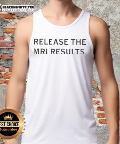 Funny Release The MRI Results Tank Top featuring a humorous graphic for medical humor fans and casual wear enthusiasts.