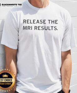 Funny Release The MRI Results T-Shirt featuring humorous graphics and text for MRI enthusiasts and medical humor fans.