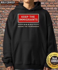 Alt Text: Good Keep The Immigrants Deport The Trumpanzees Hoodie featuring bold text and vibrant colors promoting immigration rights.