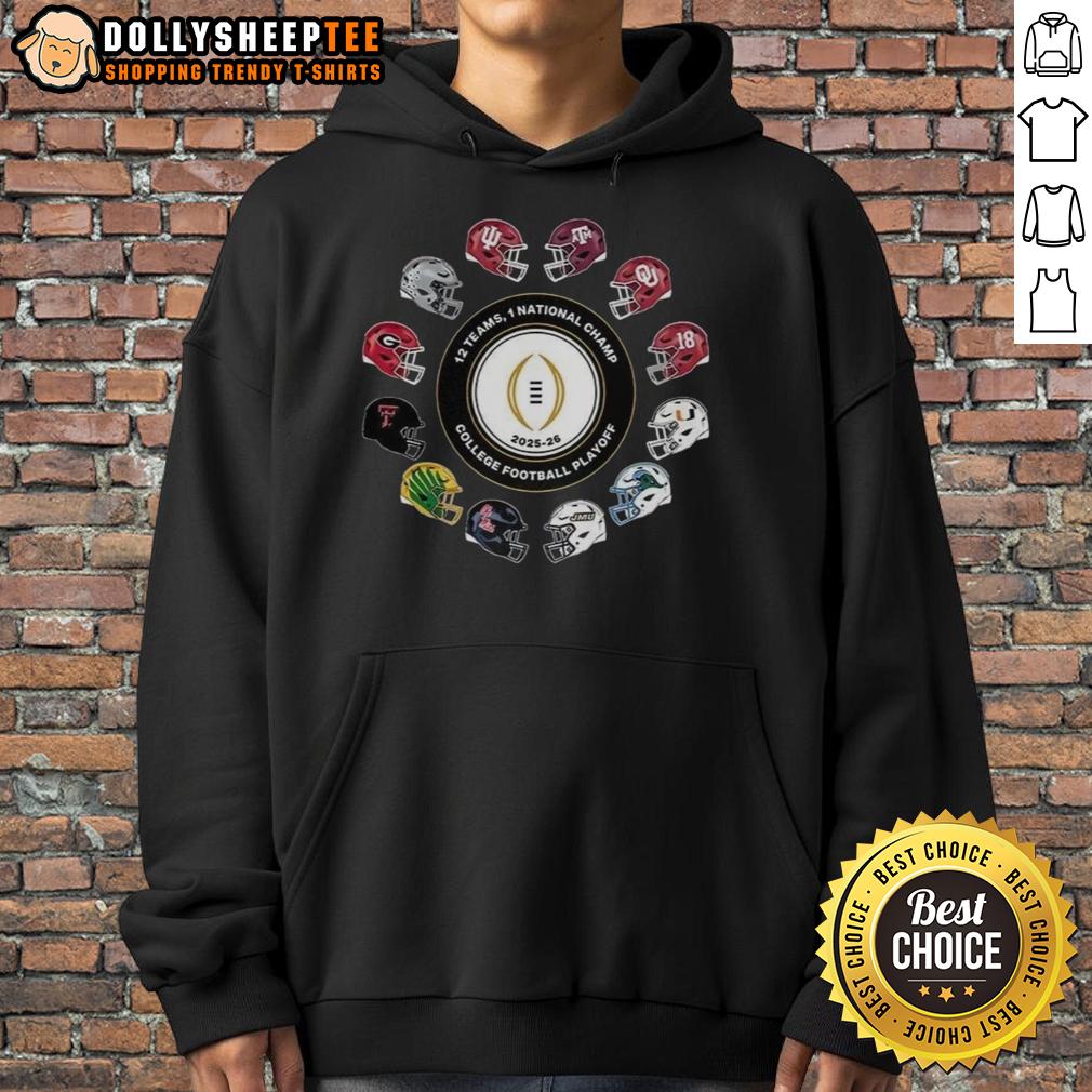 Awesome College Football Playoff 2025-2026 12 Teams 1 National Champ helmet Hoodie Awesome College Football Playoff 2025-2026 hoodie featuring 12 teams logo and national champion helmet design.