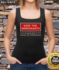 Good Keep The Immigrants Deport The Trumpanzees tank top design featuring bold text and vibrant colors, promoting inclusivity.