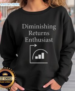Awesome Diminishing Returns Enthusiast Sweatshirt in cozy fabric, perfect for fans of economics and casual style.