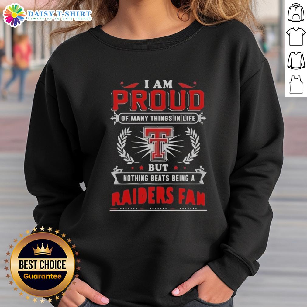Awesome I Am Proud Of Many Things In Life But Nothing Beats Being A Texas Tech Red Raiders Fan Sweatshirt Texas Tech Red Raiders fan sweatshirt with 'Awesome I Am Proud Of Many Things' graphic, showcasing school spirit.