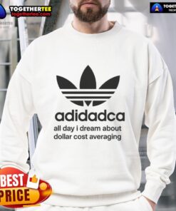 Awesome Adidadca All Day I Dream About Dollar Cost Averaging Sweatshirt in stylish design, perfect for casual wear.