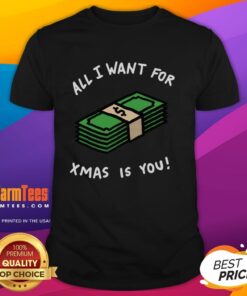 Awesome All I Want For Xmas Is Money T-Shirt featuring festive design, perfect for holiday celebrations and gift giving.