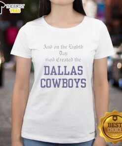 Awesome and On the Eighth Day God Created the Cowboys Ladies Tee in vibrant colors, perfect for fans of the Dallas Cowboys.