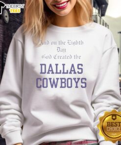 Awesome And On The Eighth Day God Created The Cowboys sweatshirt in navy blue, perfect for fans of Dallas Cowboys apparel.