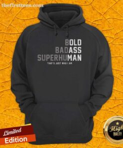 Awesome Bold Badass Superhuman Hoodie featuring a stylish design, perfect for making a statement in casual wear.