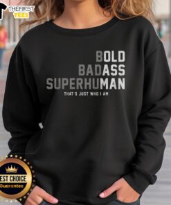 Awesome Bold Badass Superhuman sweatshirt featuring a stylish design, perfect for casual and confident wear.