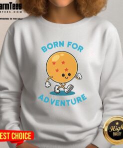 Alt Text: Awesome Born for Adventure Dragonball Sweatshirt featuring vibrant graphics and a cozy design for fans.