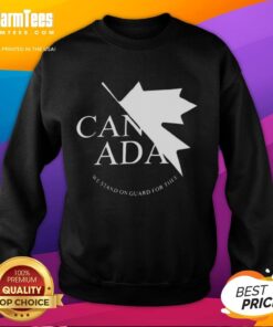 Awesome Canada We Stand On Guard For Thee Sweatshirt featuring a bold Canadian flag design, perfect for patriotic fashion.