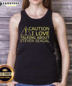Awesome caution tank top featuring 'I Love Talking About Steven Seagal' design, perfect for fans of the action star.