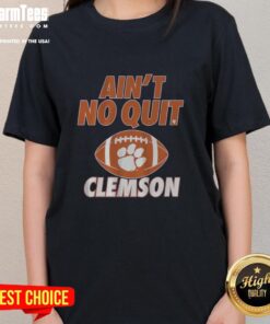 Alt Text: Awesome Clemson Football Ain't No Quit Ladies Tee featuring vibrant design and bold team spirit for fans.