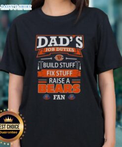 Awesome Dad's job duties shirt featuring Chicago Bears fan theme, perfect for raising football enthusiasts.