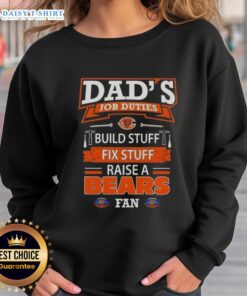 Awesome Dads Job Duties sweatshirt featuring Chicago Bears fan design, perfect for dads who build, fix, and support.