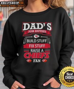Awesome Dads Job Duties sweatshirt featuring Kansas City Chiefs logo, perfect for dads who build, fix, and support their team.