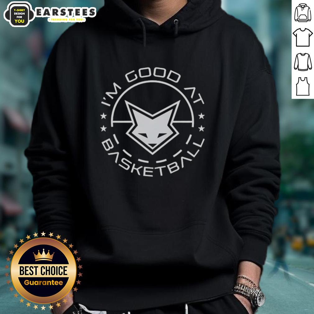 awesome-deaaron-fox-im-good-at-basketball-hoodie Awesome De'Aaron Fox hoodie featuring 'I'm Good at Basketball' design, perfect for fans and streetwear enthusiasts.