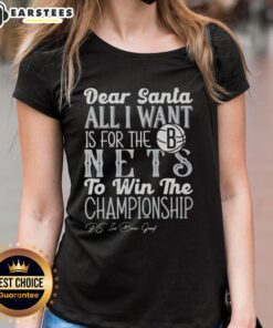Ladies tee featuring 'Dear Santa, all I want is for the Brooklyn Nets to win the championship' design.