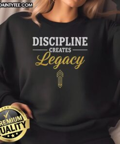 Motivational minimalist sweatshirt featuring 'Awesome Discipline Creates Legacy' design for inspiration and style.