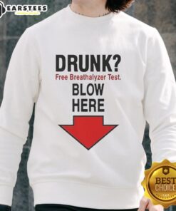 Awesome Drunk Free Breathalyzer Test Sweatshirt featuring a fun design, perfect for parties and promoting safe drinking.