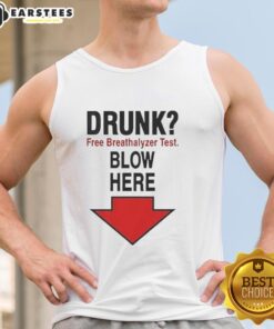 Awesome Drunk Free Breathalyzer Test Blow Here Tank Top featuring a fun graphic design for partygoers and safety enthusiasts.