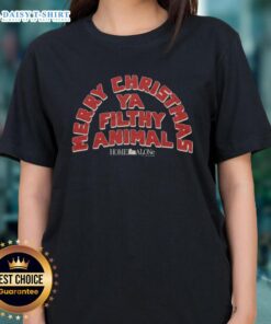 Awesome Home Alone Merry Christmas Ya Filthy Animal ladies tee featuring a festive design and playful holiday spirit.