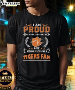 Alt Text: Awesome 'I Am Proud Of Many Things In Life But Nothing Beats Being A Clemson Tigers Fan' T-Shirt design