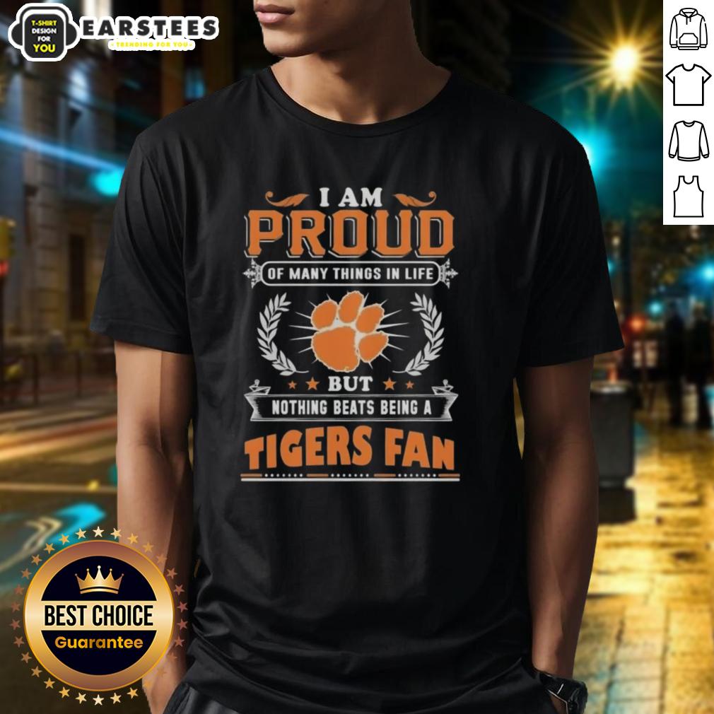awesome-i-am-proud-of-many-things-in-life-but-nothing-beats-being-a-clemson-tigers-fan-t-shirt Alt Text: Awesome 'I Am Proud Of Many Things In Life But Nothing Beats Being A Clemson Tigers Fan' T-Shirt design
