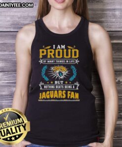 Proud Jacksonville Jaguars fan wearing a tank top that reads 'Awesome! I Am Proud of Many Things in Life'.