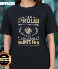Awesome 'I Am Proud Of Many Things In Life' tee for New Orleans Saints fans, perfect for football lovers and ladies.